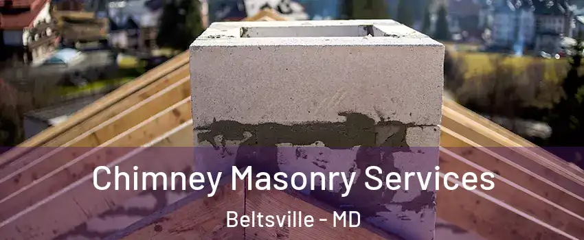 Chimney Masonry Services Beltsville - MD