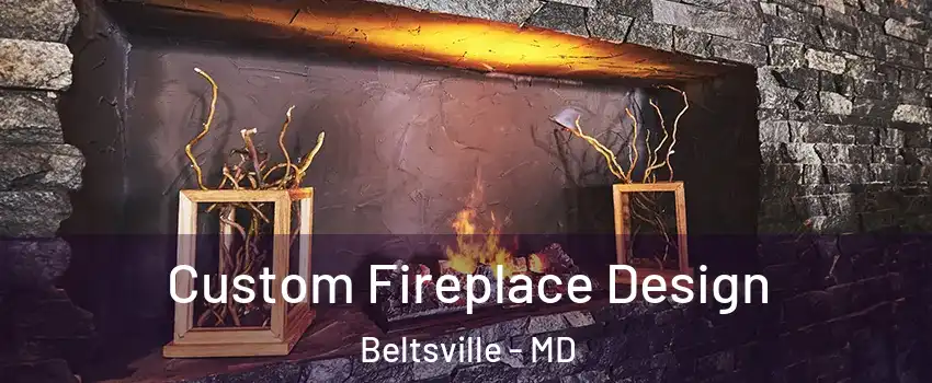  Custom Fireplace Design Beltsville - MD