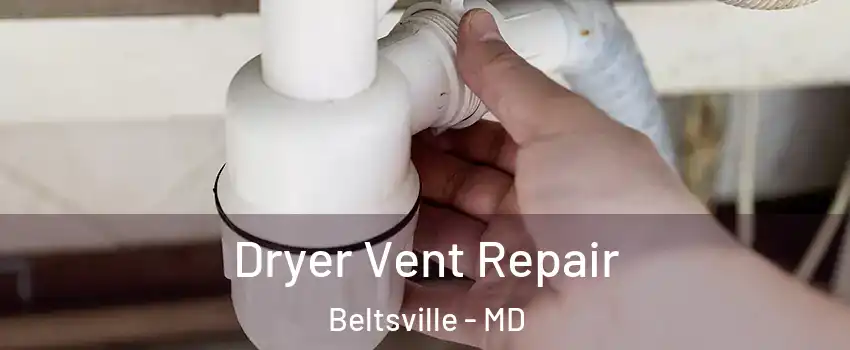 Dryer Vent Repair Beltsville - MD
