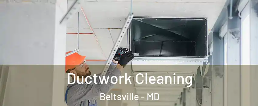 Ductwork Cleaning Beltsville - MD