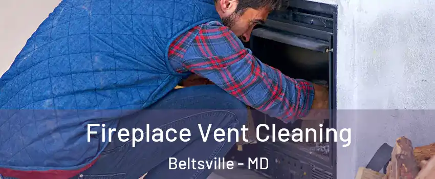 Fireplace Vent Cleaning Beltsville - MD