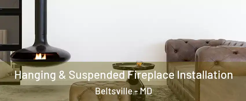  Hanging & Suspended Fireplace Installation Beltsville - MD