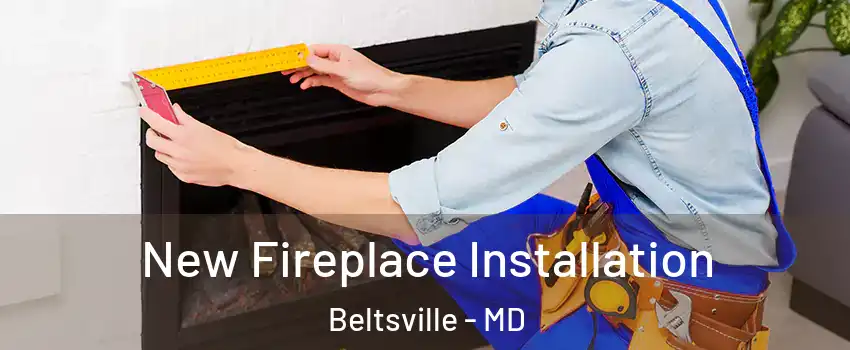  New Fireplace Installation Beltsville - MD